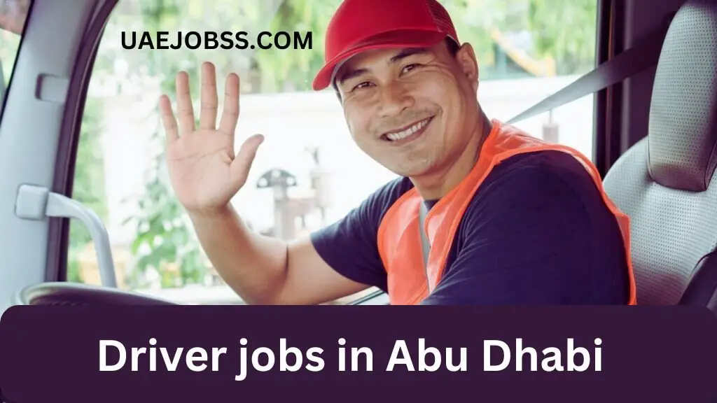 Light Vehicle Driver jobs in Abu Dhabi UAE 2024