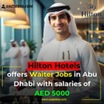 Waiter jobs in Abu Dhabi UAE at Hilton Hotel 2024