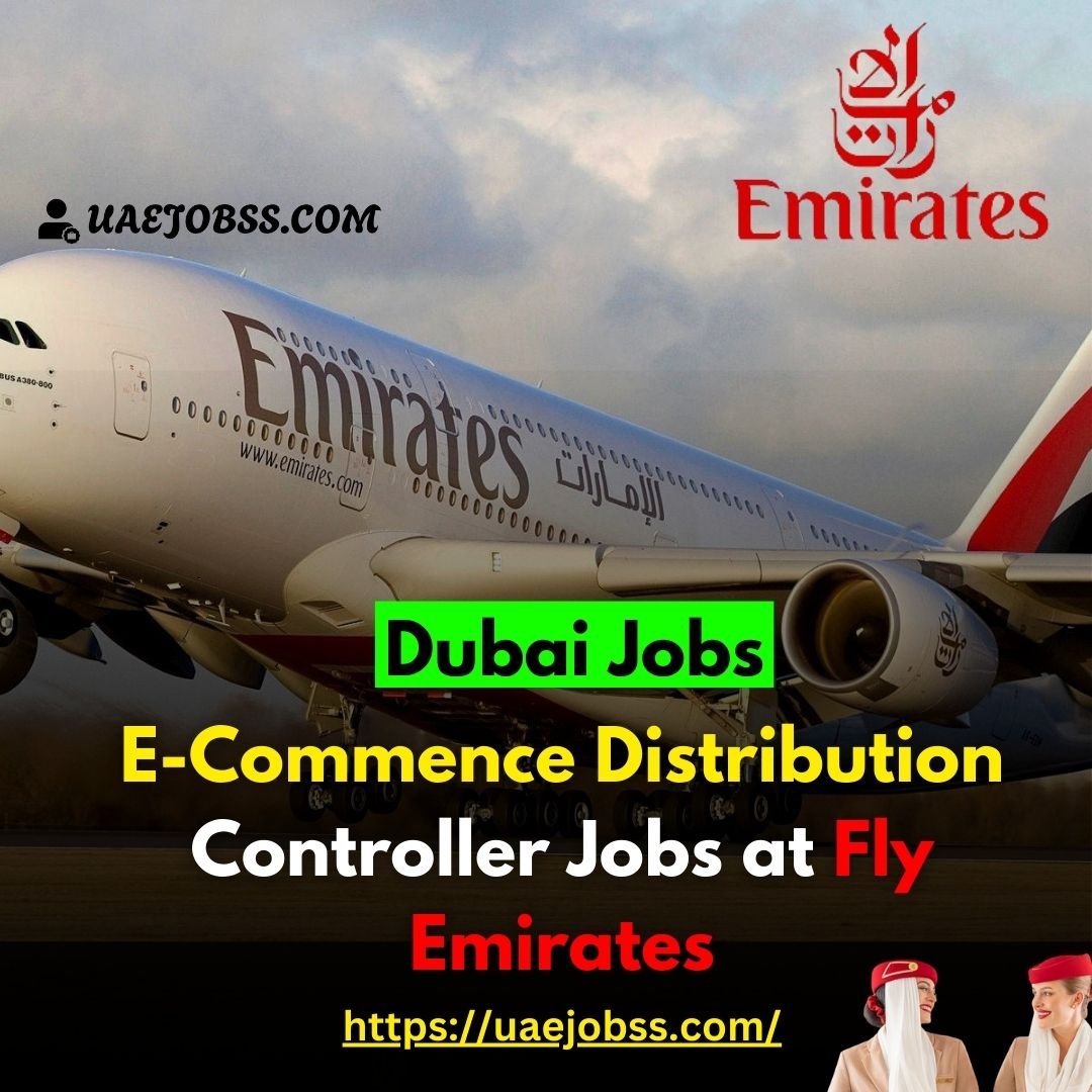 E-Commence Distribution Controller Jobs at Fly Emirates Dubai 2024.